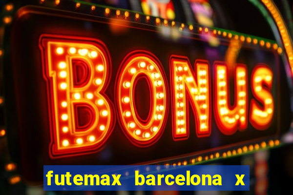 futemax barcelona x real madrid